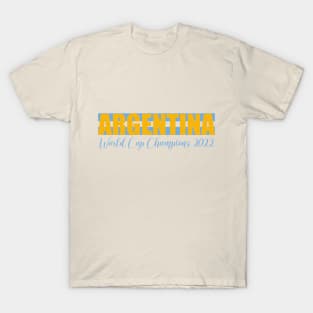 Argentina Wins the World Cup 2022 T-Shirt